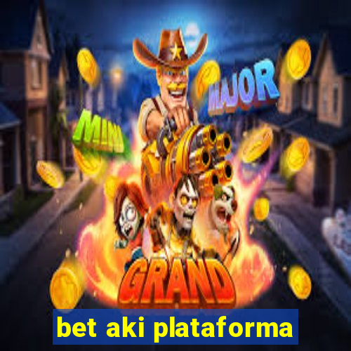 bet aki plataforma